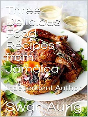 cover image of Three Delicious Food Recipes from Jamaica